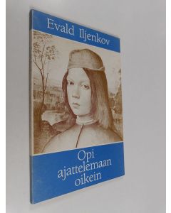 Kirjailijan Evald Iljenkov käytetty kirja Opi ajattelemaan oikein