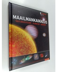 käytetty kirja Maailmankaikkeus : Tähtijärjestelmät, planeetat, galaksit