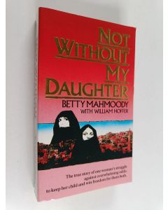 Kirjailijan Betty Mahmoody käytetty kirja Not without my daughter