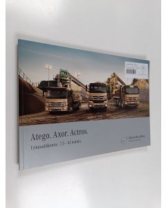 käytetty kirja Atego. Axor. Actros : Työmaaliikenne 7,5-41 tonnia