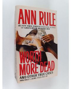 Kirjailijan Ann Rule käytetty kirja Worth More Dead - And Other True Cases