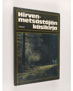 Tekijän Veikko Haakana  käytetty kirja Hirvenmetsästäjän käsikirja