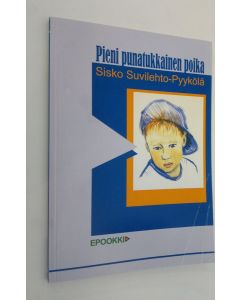 Kirjailijan Sisko Suvilehto-Pyykölä käytetty kirja Pieni punatukkainen poika