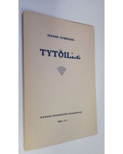 Kirjailijan Jeanna Oterdahl uusi kirja Tytöille (lukematon)