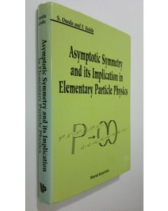 Kirjailijan S. Oneda käytetty kirja Asymptotic Symmetry and Its Implication in Elementary Particle Physics