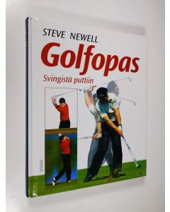 Kirjailijan Steve Newell käytetty kirja Golfopas : svingistä puttiin