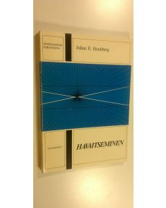 Kirjailijan Julian E. Hochberg käytetty kirja Havaitseminen