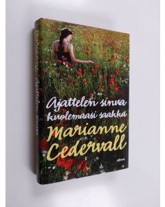 Kirjailijan Marianne Cedervall käytetty kirja Ajattelen sinua kuolemaasi saakka (ERINOMAINEN)