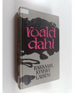 Kirjailijan Roald Dahl käytetty kirja Joku kaltaisesi ; Rakkaani kyyhkyläiseni