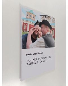 Kirjailijan Pekka Vepsäläinen käytetty teos Tarinoita sodan ja rauhan töistä