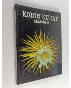 käytetty kirja Kodin kukat : Kaktukset