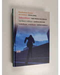 Kirjailijan Sophie Kinsella & Peter James ym. käytetty kirja Kirjavaliot : Kuoleman koura on kylmä ; Äidinrakkaus ; Aavikon valtiaat ; Soitellaan, soitellaan