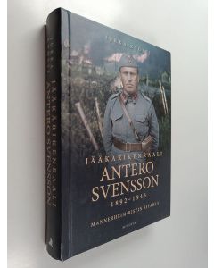 Kirjailijan Jukka Kyösti käytetty kirja Jääkärikenraali Antero Svensson 1892–1946 : Mannerheim-ristin ritari 5