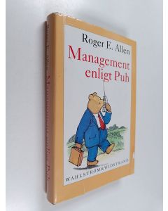 Kirjailijan Roger E. Allen käytetty kirja Management enligt Puh : hur mycket en Mycket Viktig Björn och hans vänner bekantar sig med ett Mycket Viktigt Ämne
