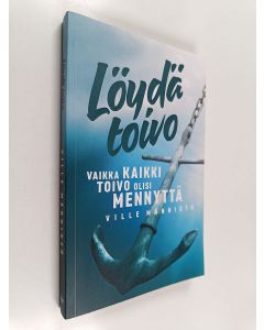 Kirjailijan Ville Männistö käytetty kirja Löydä toivo