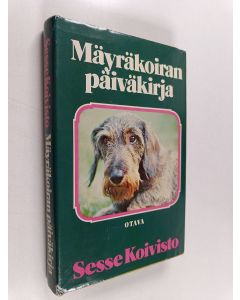 Kirjailijan Sesse Koivisto käytetty kirja Mäyräkoiran päiväkirja