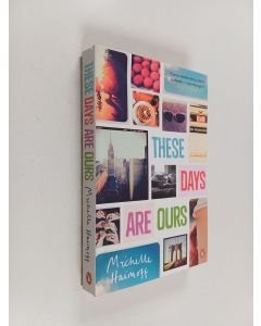 Kirjailijan Michelle Haimoff käytetty kirja These Days Are Ours