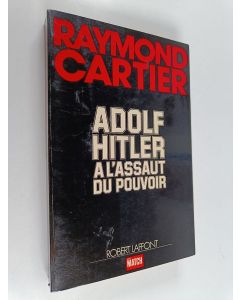 Kirjailijan Raymond Cartier käytetty kirja Adolf Hitler a l'assaut du pouvoir