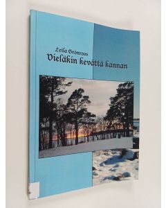 Kirjailijan Leila Grönroos käytetty kirja Vieläkin kevättä kannan