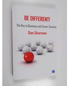 Kirjailijan Stan Silverman käytetty kirja Be Different!: The Key to Business and Career Success
