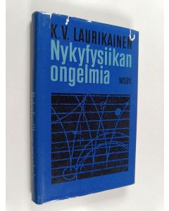 Kirjailijan K. V. Laurikainen käytetty kirja Nykyfysiikan ongelmia