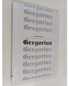 Kirjailijan Aapo Junkola käytetty kirja Gregorius