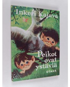 Kirjailijan Inkeri Kajava käytetty kirja Peikot ovat ystäviä : satuja