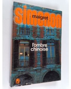 Kirjailijan Georges Simenon käytetty kirja L'ombre chinoise