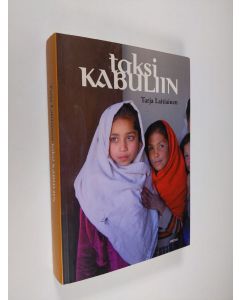 Kirjailijan Tarja Laitiainen käytetty kirja Taksi Kabuliin