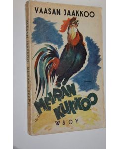 Kirjailijan Vaasan-Jaakkoo käytetty kirja Meirän kukkoo : eteläpohjalaisia murrepakinoita
