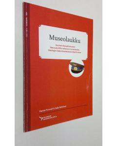 Kirjailijan Hanna Forssell käytetty kirja Museolaukku : Suomen Kansallismuseon Neuvostoliitto-aiheinen museolaukku Helsingin Diakonissalaitoksen Alppituvassa