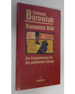 Kirjailijan Simone Borowiak käytetty kirja Baroness Bibi : Ein Schundroman fur die gebildeten Stände (UUSI)