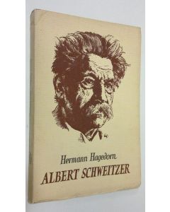 Kirjailijan Hermann Hagedorn käytetty kirja Albert Schweitzer : forskaren, musikern, tropikläkaren