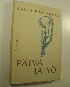 Kirjailijan Lauri Pohjanpää käytetty kirja Päivä ja yö