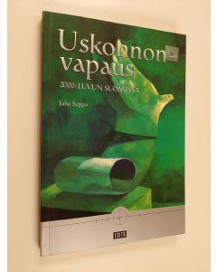 Kirjailijan Juha Seppo käytetty kirja Uskonnonvapaus 2000-luvun Suomessa