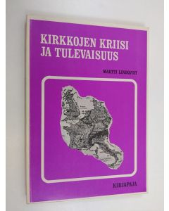 Kirjailijan Martti Lindqvist käytetty kirja Kirkkojen kriisi ja tulevaisuus : Raportti Keski-Euroopan kirkkojen tilanteesta sekä niiden pyrkimyksesistä oman tomintansa ja organisaationsa uudistamiseksi