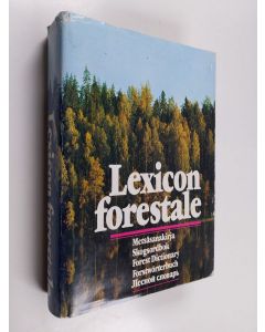 Kirjailijan Paavo Aro käytetty kirja Lexicon forestale = Metsäsanakirja = Skogsordbok = Forest Dictionary = Forstwörterbuch