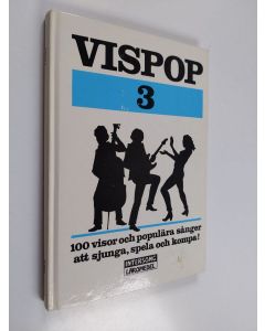 käytetty kirja Vispop 3 :100 visor och populära sånger att sjunga, spela och kompa!
