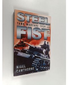 Kirjailijan Nigel Cawthorne käytetty kirja Steel Fist - Tank Warfare 1939-45
