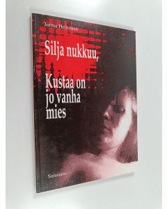 Kirjailijan Jorma Heinonen käytetty kirja Silja nukkuu, Kustaa on jo vanha mies
