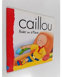 Kirjailijan Roger Harvey käytetty teos Caillou Rides on a Plane