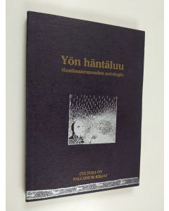 Kirjailijan J. K. Ihalainen käytetty kirja Yön häntäluu : maailmanrunouden antologia