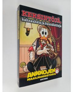 Kirjailijan Walt Disney käytetty kirja Ankkojen maailmanhistoria 6 : Keksintöjä, kahnauksia ja kuuraketteja - Nykyaika