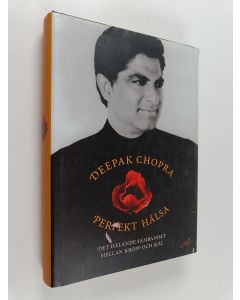 Kirjailijan Deepak Chopra käytetty kirja Perfekt hälsa det helande sambandet mellan kropp och själ