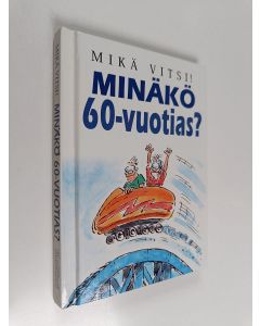 Kirjailijan Bill Stott käytetty kirja Minäkö 60-vuotias? : mikä vitsi!