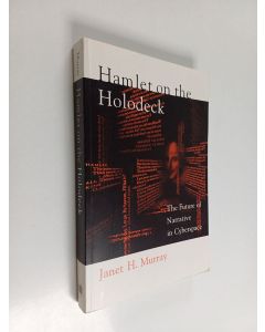 Kirjailijan Janet H. Murray käytetty kirja Hamlet on the holodeck : the future of narrative in cyberspace