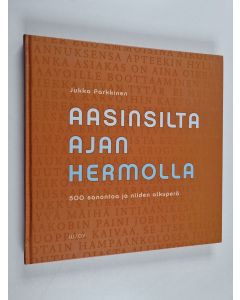 Kirjailijan Jukka Parkkinen käytetty kirja Aasinsilta ajan hermolla