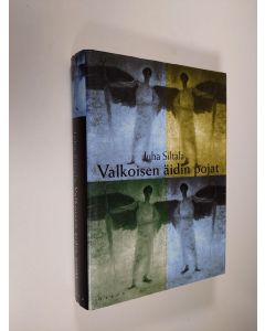 Kirjailijan Juha Siltala käytetty kirja Valkoisen äidin pojat : siveellisyys ja sen varjot kansallisessa projektissa
