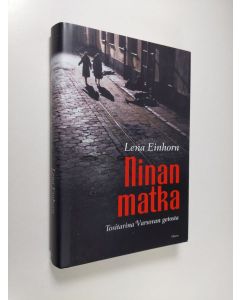 Kirjailijan Lena Einhorn käytetty kirja Ninan matka : tositarina Varsovan getosta