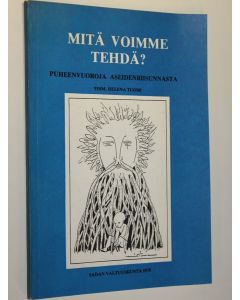 Tekijän Helena Tuomi  käytetty kirja Mitä voimme tehdä : puheenvuoroja aseidenriisunnasta